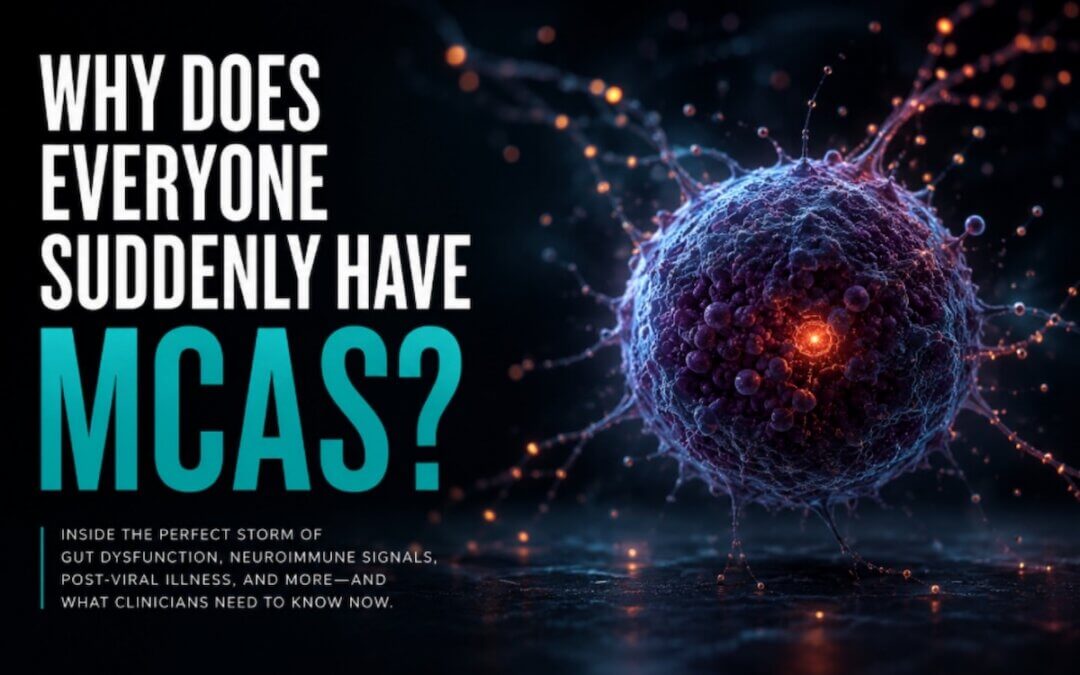 Why Does Everyone Suddenly Have MCAS?